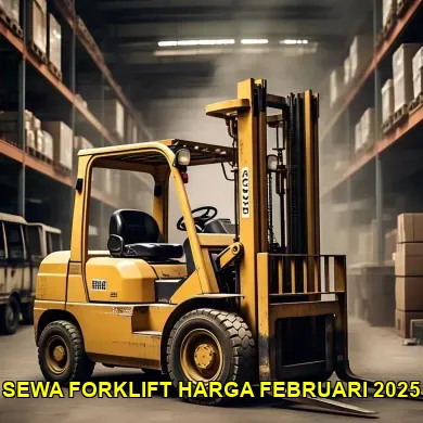 sewa forklift harga februari 2025